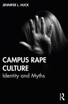 Campus Rape Culture : Identity and Myths