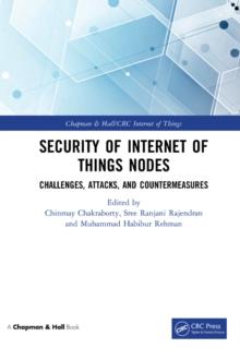 Security of Internet of Things Nodes : Challenges, Attacks, and Countermeasures