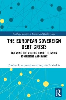 The European Sovereign Debt Crisis : Breaking the Vicious Circle between Sovereigns and Banks