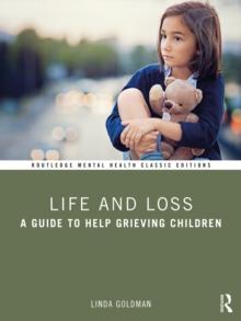 Life and Loss : A Guide to Help Grieving Children