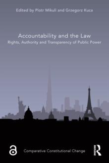 Accountability and the Law : Rights, Authority and Transparency of Public Power