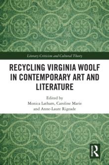 Recycling Virginia Woolf in Contemporary Art and Literature