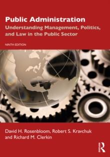 Public Administration : Understanding Management, Politics, and Law in the Public Sector