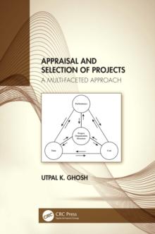 Appraisal and Selection of Projects : A Multi-faceted Approach