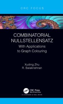 Combinatorial Nullstellensatz : With Applications to Graph Colouring