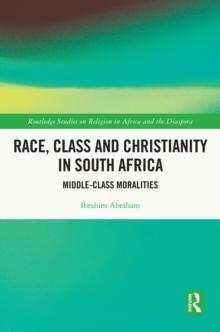 Race, Class and Christianity in South Africa : Middle-Class Moralities