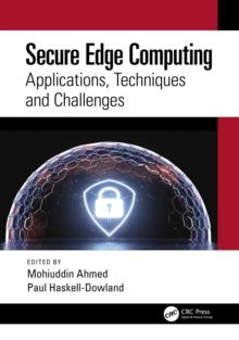 Secure Edge Computing : Applications, Techniques and Challenges