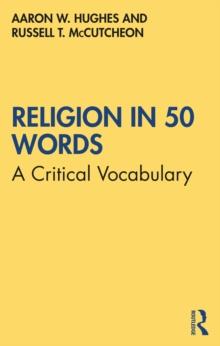 Religion in 50 Words : A Critical Vocabulary