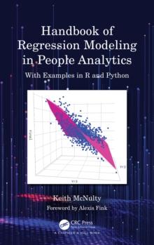 Handbook of Regression Modeling in People Analytics : With Examples in R and Python