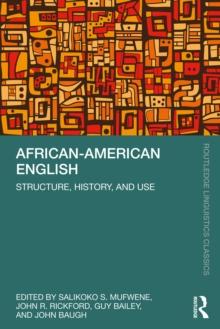 African-American English : Structure, History, and Use