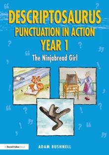 Descriptosaurus Punctuation in Action Year 1: The Ninjabread Girl