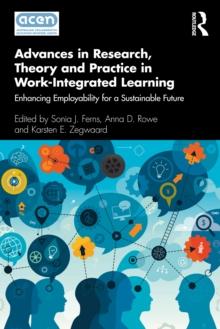 Advances in Research, Theory and Practice in Work-Integrated Learning : Enhancing Employability for a Sustainable Future