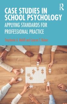 Case Studies in School Psychology : Applying Standards for Professional Practice