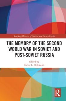 The Memory of the Second World War in Soviet and Post-Soviet Russia