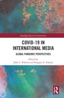 COVID-19 in International Media : Global Pandemic Perspectives