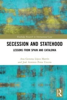 Secession and Statehood : Lessons from Spain and Catalonia