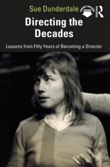 Directing the Decades : Lessons from Fifty Years of Becoming a Director