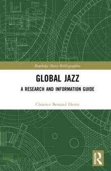 Global Jazz : A Research and Information Guide