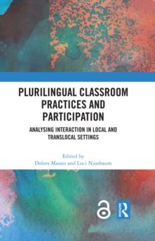 Plurilingual Classroom Practices and Participation : Analysing Interaction in Local and Translocal Settings