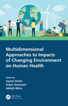 Multidimensional Approaches to Impacts of Changing Environment on Human Health