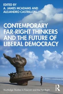 Contemporary Far-Right Thinkers and the Future of Liberal Democracy