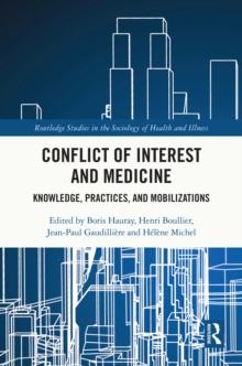 Conflict of Interest and Medicine : Knowledge, Practices, and Mobilizations