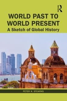 World Past to World Present : A Sketch of Global History