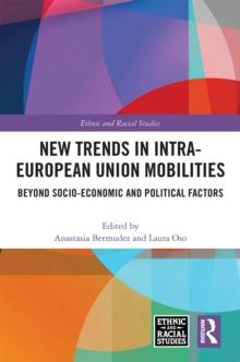 New Trends in Intra-European Union Mobilities : Beyond Socio-Economic and Political Factors