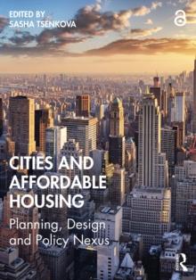 Cities and Affordable Housing : Planning, Design and Policy Nexus