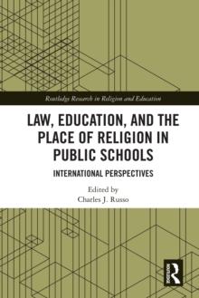 Law, Education, and the Place of Religion in Public Schools : International Perspectives