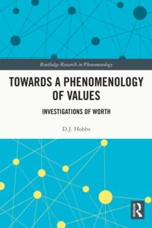 Towards a Phenomenology of Values : Investigations of Worth