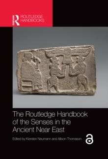 The Routledge Handbook of the Senses in the Ancient Near East