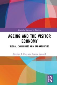 Ageing and the Visitor Economy : Global Challenges and Opportunities