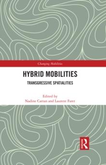 Hybrid Mobilities : Transgressive Spatialities