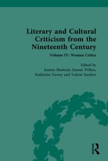 Literary and Cultural Criticism from the Nineteenth Century : Volume IV: Women Critics