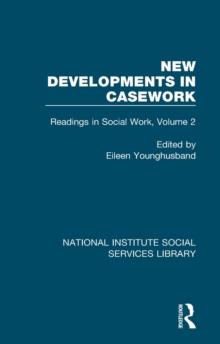 New Developments in Casework : Readings in Social Work, Volume 2