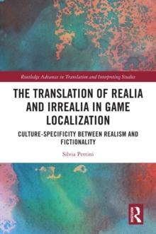 The Translation of Realia and Irrealia in Game Localization : Culture-Specificity between Realism and Fictionality