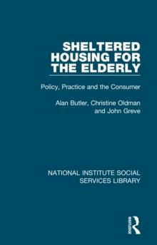 Sheltered Housing for the Elderly : Policy, Practice and the Consumer