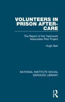 Volunteers in Prison After-Care : The Report of the Teamwork Associates Pilot Project