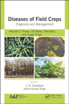 Diseases of Field Crops Diagnosis and Management : Volume 2: Pulses, Oil Seeds, Narcotics, and Sugar Crops