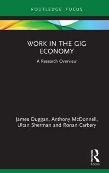 Work in the Gig Economy : A Research Overview