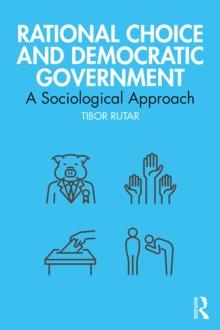 Rational Choice and Democratic Government : A Sociological Approach