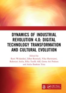 Dynamics of Industrial Revolution 4.0: Digital Technology Transformation and Cultural Evolution : Proceedings of the 7th Bandung Creative Movement International Conference on Creative Industries (7th