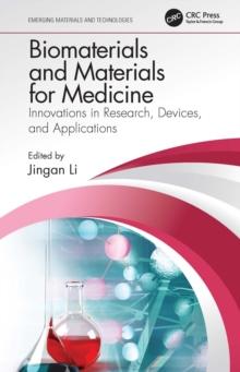 Biomaterials and Materials for Medicine : Innovations in Research, Devices, and Applications