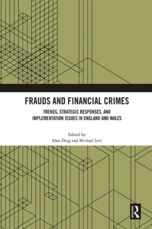 Frauds and Financial Crimes : Trends, Strategic Responses, and Implementation Issues in England and Wales