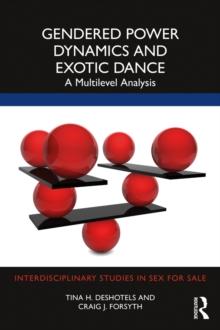 Gendered Power Dynamics and Exotic Dance : A Multilevel Analysis