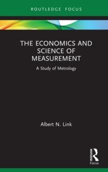 The Economics and Science of Measurement : A Study of Metrology