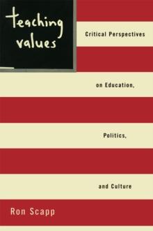 Teaching Values : Critical Perspectives on Education, Politics, and Culture