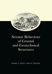 Seismic Behaviour of Ground and Geotechnical Structures: Special Volume of TC 4