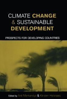 Climate Change and Sustainable Development : Prospects for Developing Countries